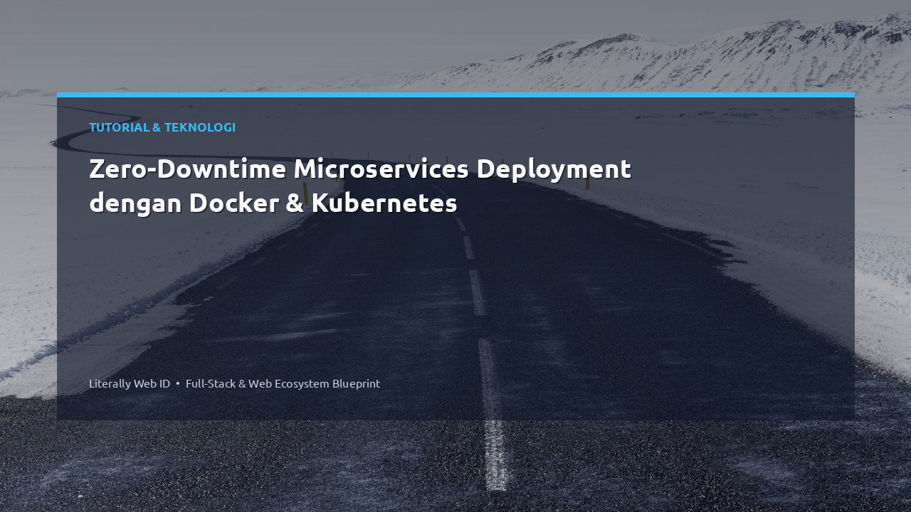 Zero-Downtime Microservices Deployment dengan Docker & Kubernetes
