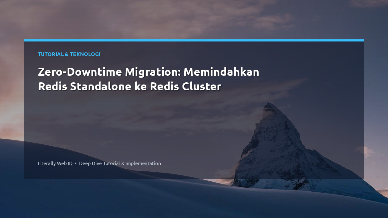 Zero-Downtime Migration: Memindahkan Redis Standalone ke Redis Cluster