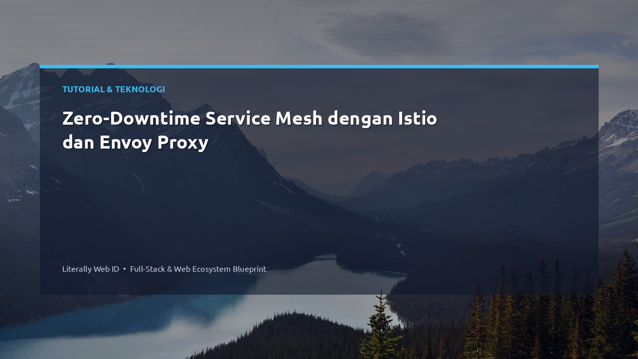 Zero-Downtime Service Mesh dengan Istio dan Envoy Proxy