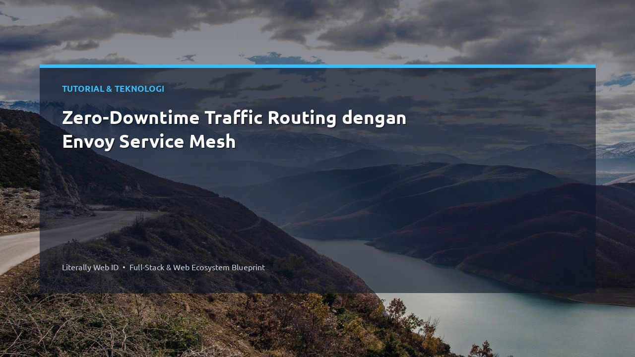 Zero-Downtime Traffic Routing dengan Envoy Service Mesh