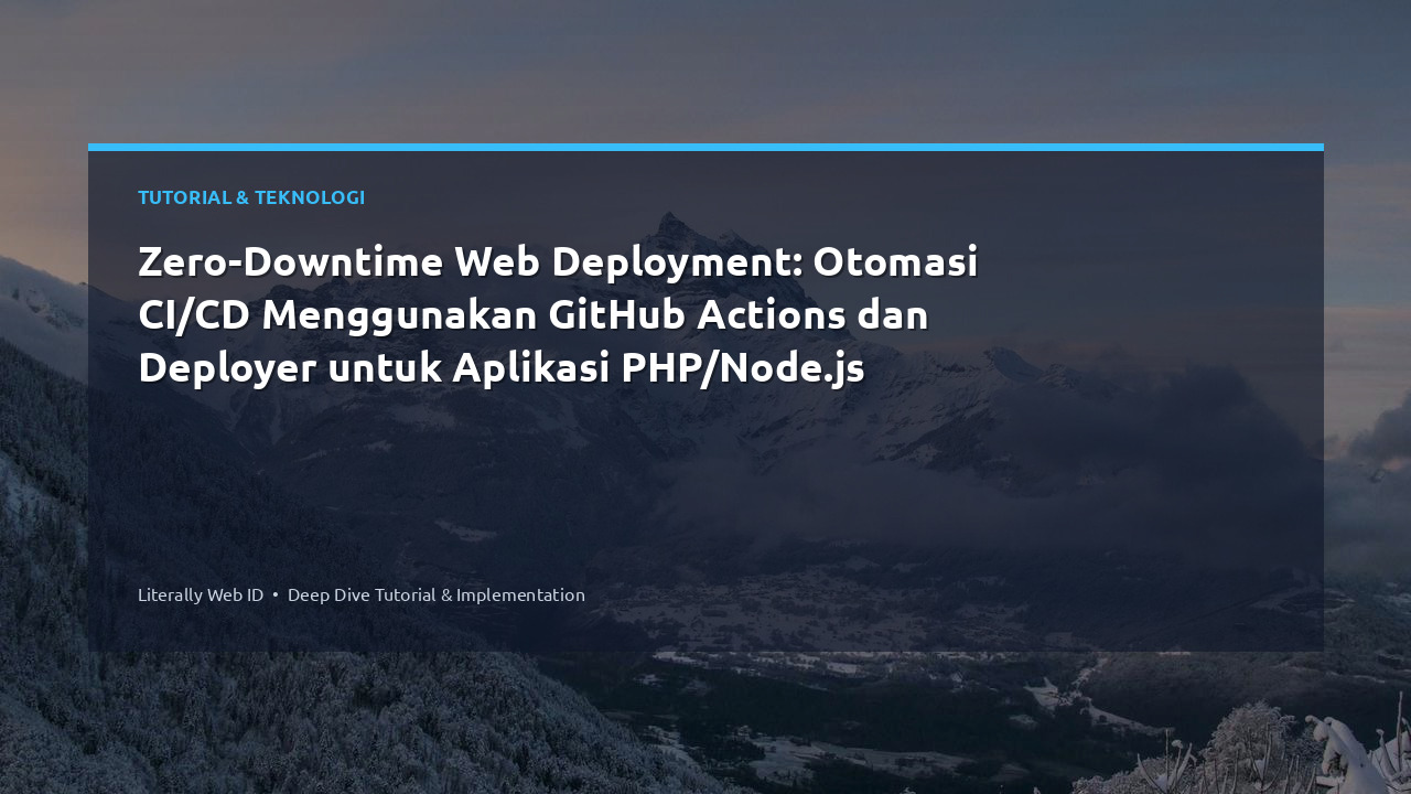 Zero-Downtime Web Deployment: Otomasi CI/CD Menggunakan GitHub Actions dan Deployer untuk Aplikasi PHP/Node.js