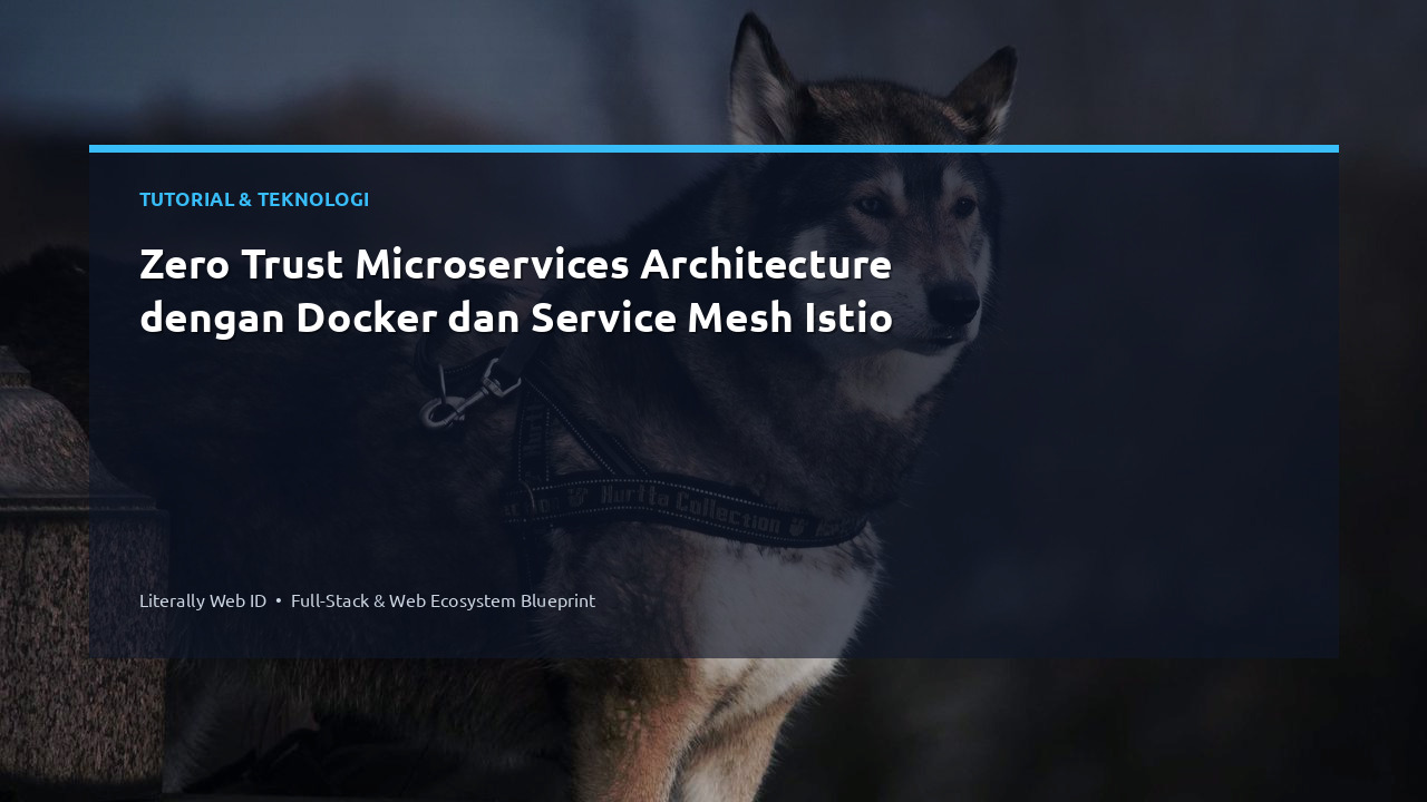Zero Trust Microservices Architecture dengan Docker dan Service Mesh Istio