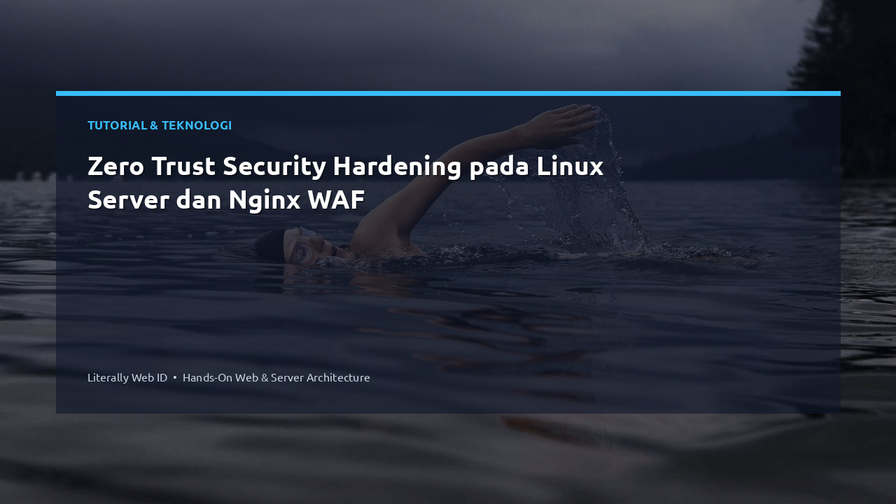 Zero Trust Security Hardening pada Linux Server dan Nginx WAF