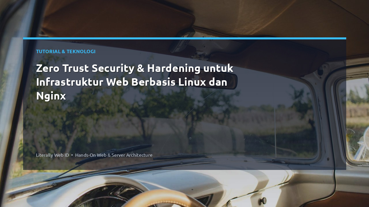 Zero Trust Security & Hardening untuk Infrastruktur Web Berbasis Linux dan Nginx