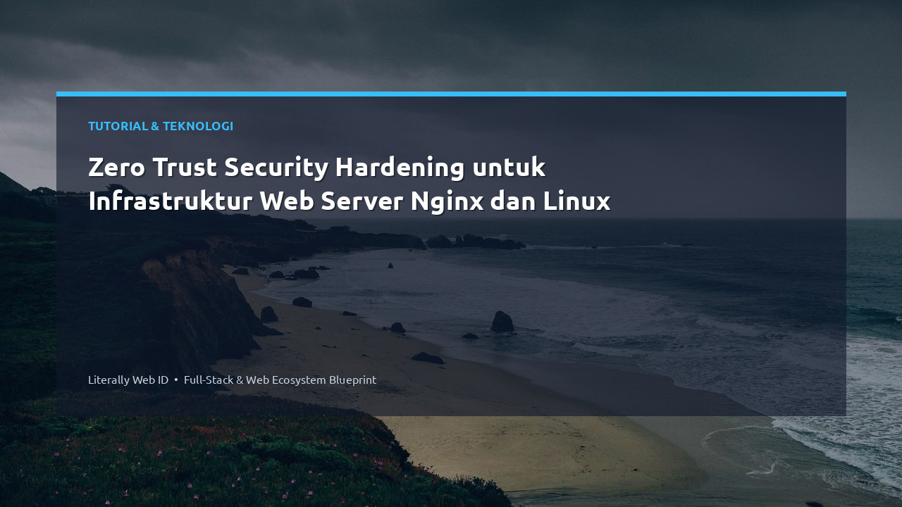 Zero Trust Security Hardening untuk Infrastruktur Web Server Nginx dan Linux