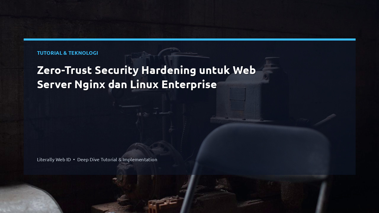 Zero-Trust Security Hardening untuk Web Server Nginx dan Linux Enterprise